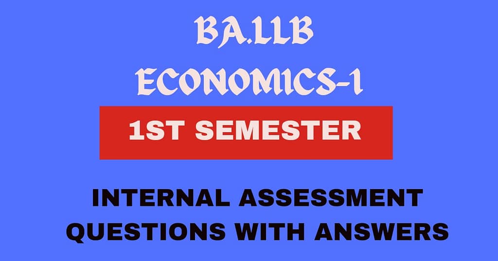 Internal Assessment Test - Questions with Answers-Economics-1(Principles of Economics) any one from each.