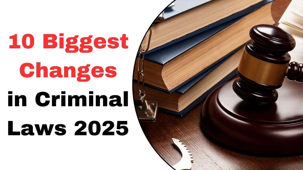 10 Biggest Changes in Criminal Laws 2025 Explained