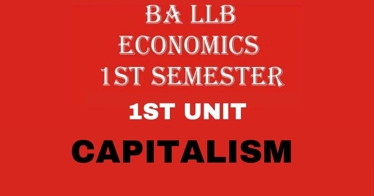 What is Capitalism? Explain its features, merits and de-merits. 1 What is Capitalism? Explain its features, merits and de-merits.
