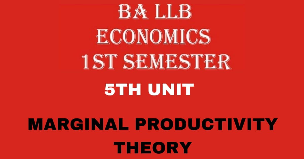 Explain the Marginal Productivity theory of Distribution? 1 Explain the Marginal Productivity theory of Distribution?