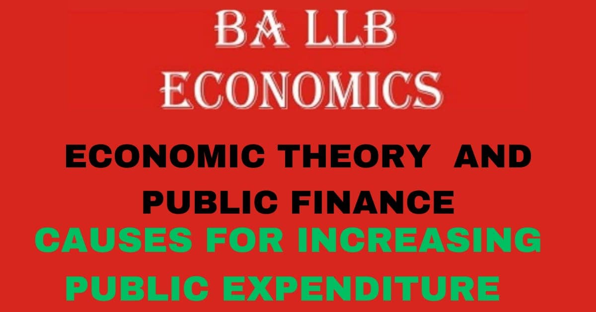 What is public expenditure? explain the causes for increasing public expenditure. 1 What is public expenditure? explain the causes for increasing public expenditure.