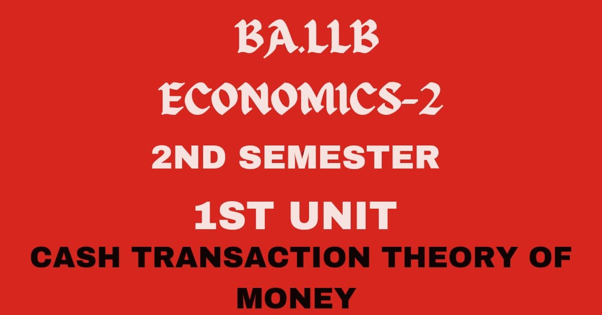 Explain the Cash Transaction theory of Money? 1 Explain the Cash Transaction theory of Money?