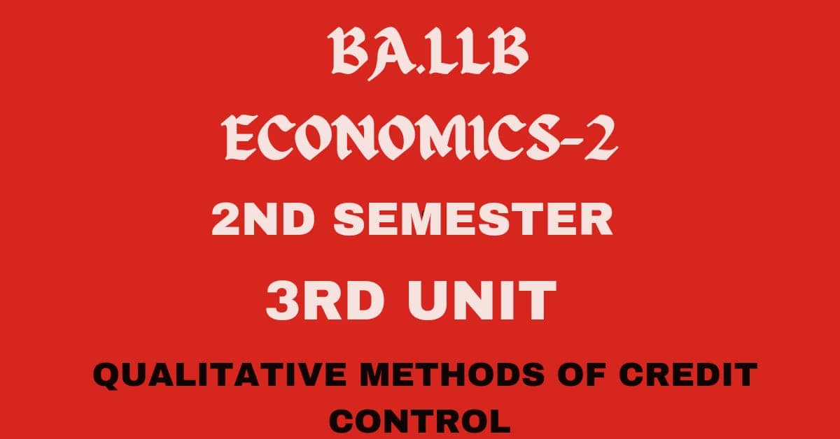 Explain the qualitative methods of credit control.