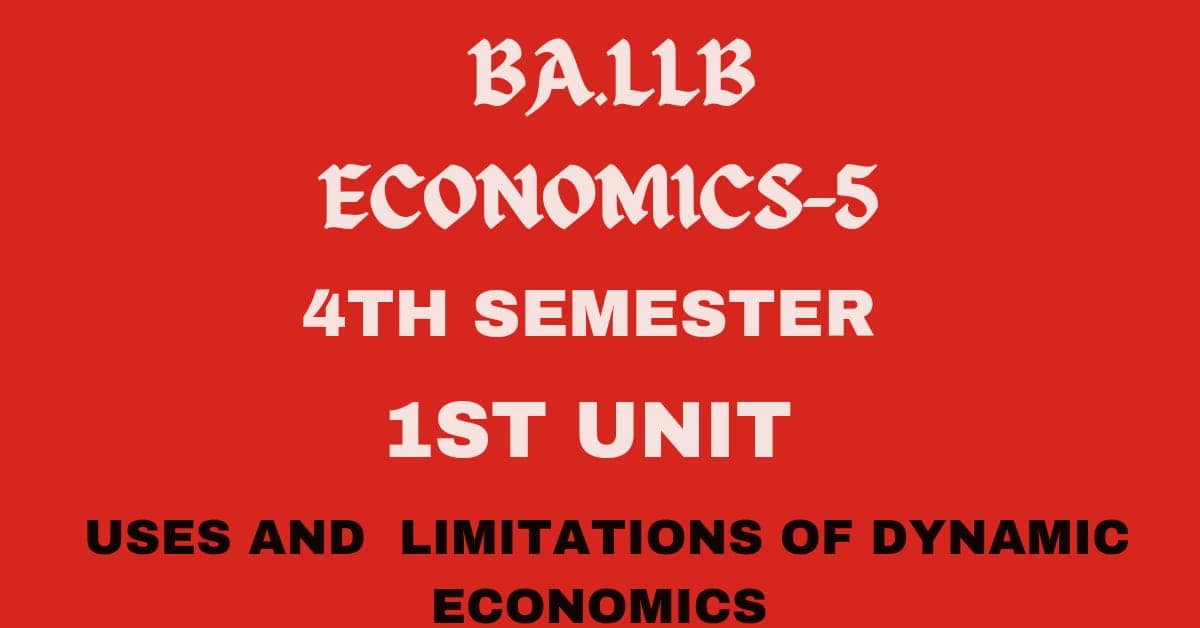 What is Economic Dynamics? Explain its uses and limitations.