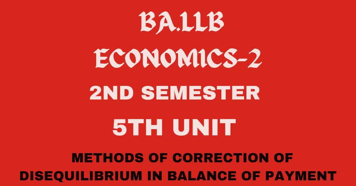 Explain the methods of correction of disequilibrium in B.O.P? 1 Explain the methods of correction of disequilibrium in B.O.P?