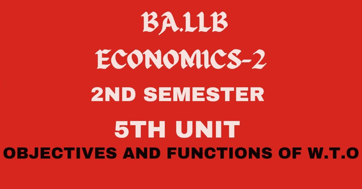 Explain the objectives and functions of W.T.O.