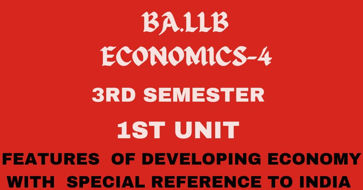 Explain the features of developing economy with special reference to India.