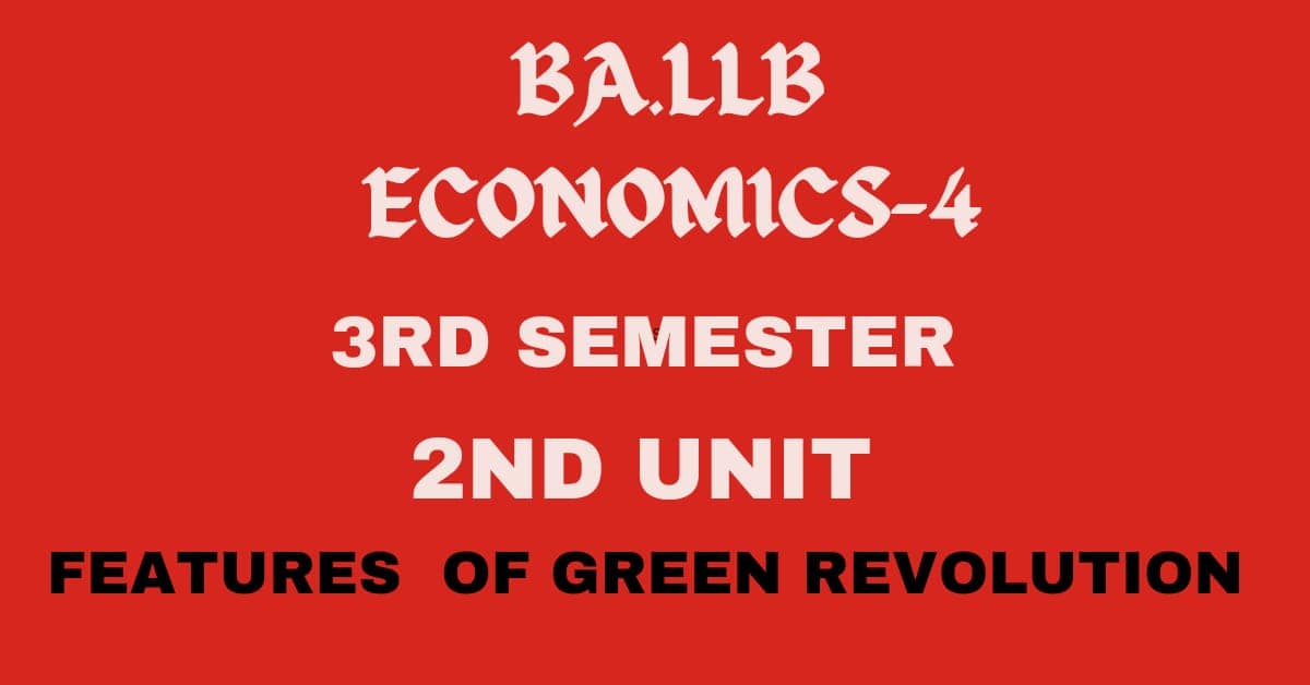 What is Green Revolution? Explain the features of green revolution. 1 What is Green Revolution? Explain the features of green revolution.