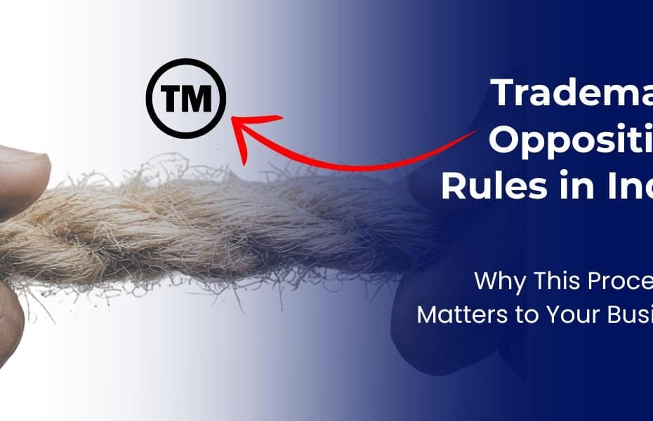Trademark Opposition Rules in India: Timeline & Evidence Filing 4 Trademark Opposition Rules