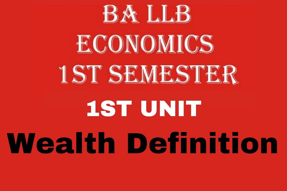 EXPLAIN THE WEALTH DEFINITION OF ECONOMICS. FEATURES AND CRITICISM.