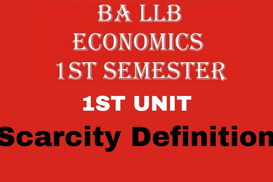 EXPLAIN THE SCARCITY DEFINITION OF ECONOMICS WITH FEATURES AND CRITICISMS.