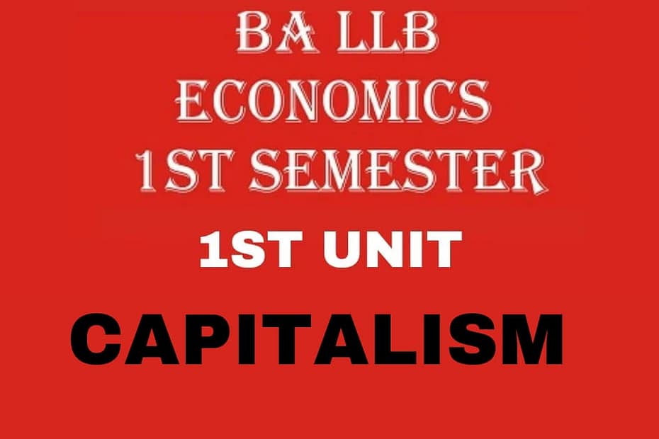 What is Capitalism? Explain its features, merits and de-merits.