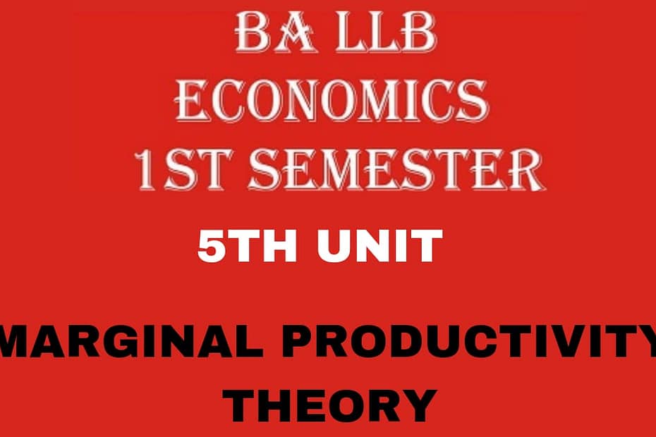 Explain the Marginal Productivity theory of Distribution? 7 Explain the Marginal Productivity theory of Distribution?