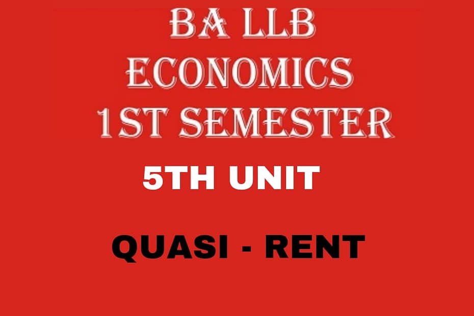 Explain the concept of Quasi Rent. 5 Explain the concept of Quasi Rent.