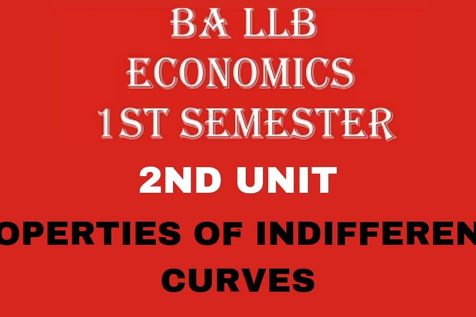 What is an Indifference Curve? Explain the properties of an Indifference Curve. 9 What is an Indifference Curve? Explain the properties of an Indifference Curve.