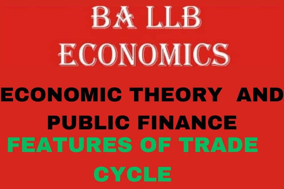 Explain the features of business cycle. 5 Explain the features of business cycle.