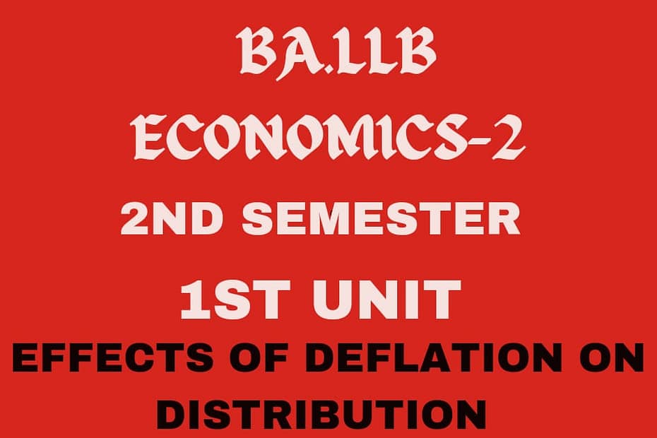Explain the effects of Deflation on distribution. 8 Explain the effects of Deflation on distribution.
