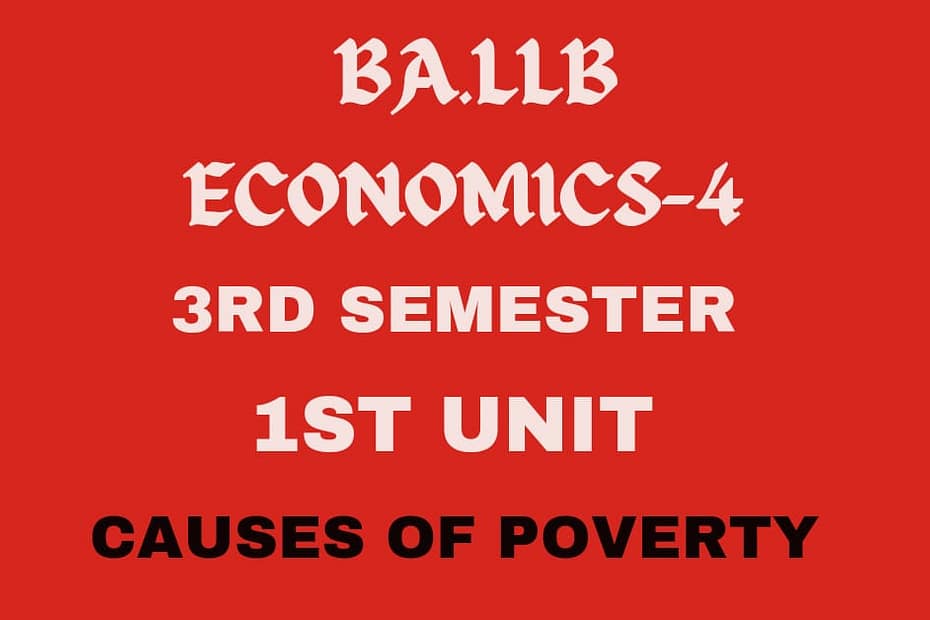 Define poverty? Explain the Causes of poverty? 4 Define poverty? Explain the Causes of poverty?
