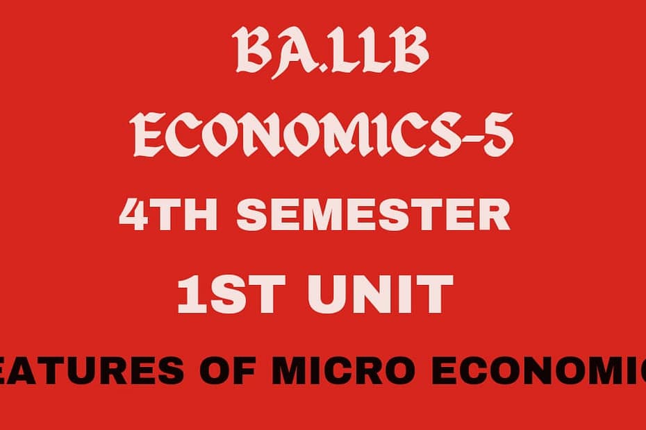 What is Micro Economics? explain its features. 1 What is Micro Economics? explain its features.