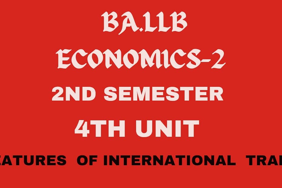Explain the Features of international Trade. 7 Explain the Features of international Trade.