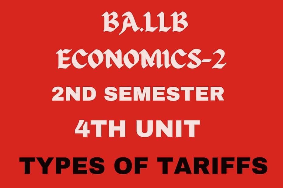 What is Tariff? Explain its types. 10 What is Tariff? Explain its types.