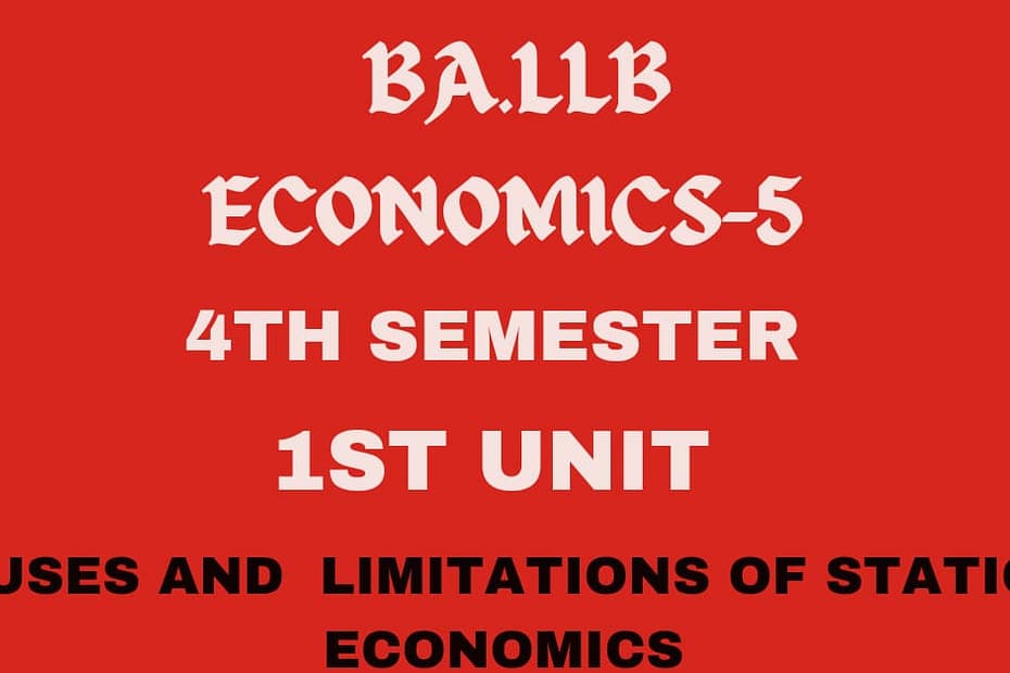 What is static Economics? Explain its uses and limitation. 7 What is static Economics? Explain its uses and limitation.