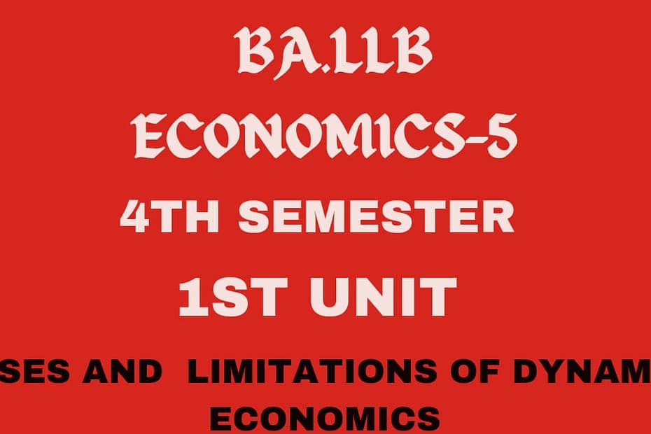 What is Economic Dynamics? Explain its uses and limitations. 6 What is Economic Dynamics? Explain its uses and limitations.