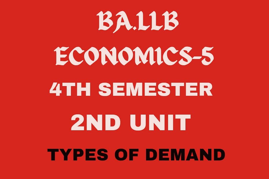 Explain the types of demand. 5 Explain the types of demand.