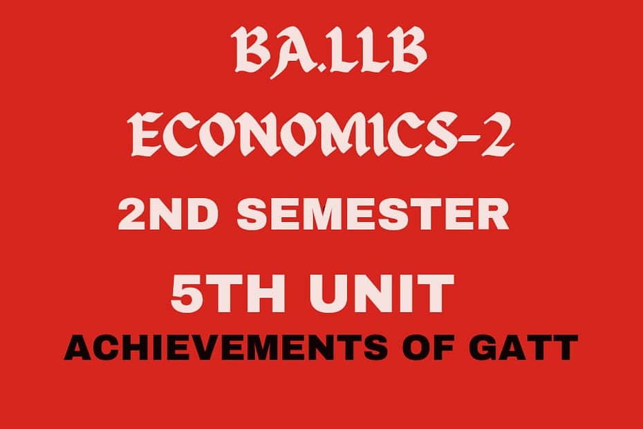 Explain the achievements of G.A.T.T 10 Explain the achievements of G.A.T.T