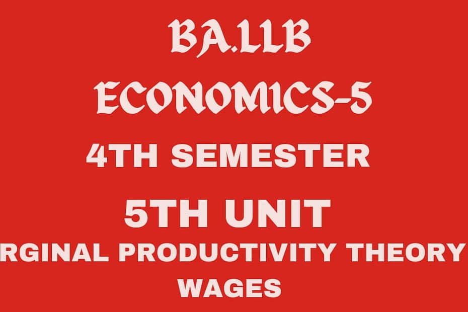 Explain the Marginal productivity theory of wages. 9 Explain the Marginal productivity theory of wages.