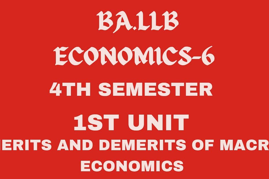 What is Macro economics? explain the merits and demerits. 4 What is Macro economics? explain the merits and demerits.