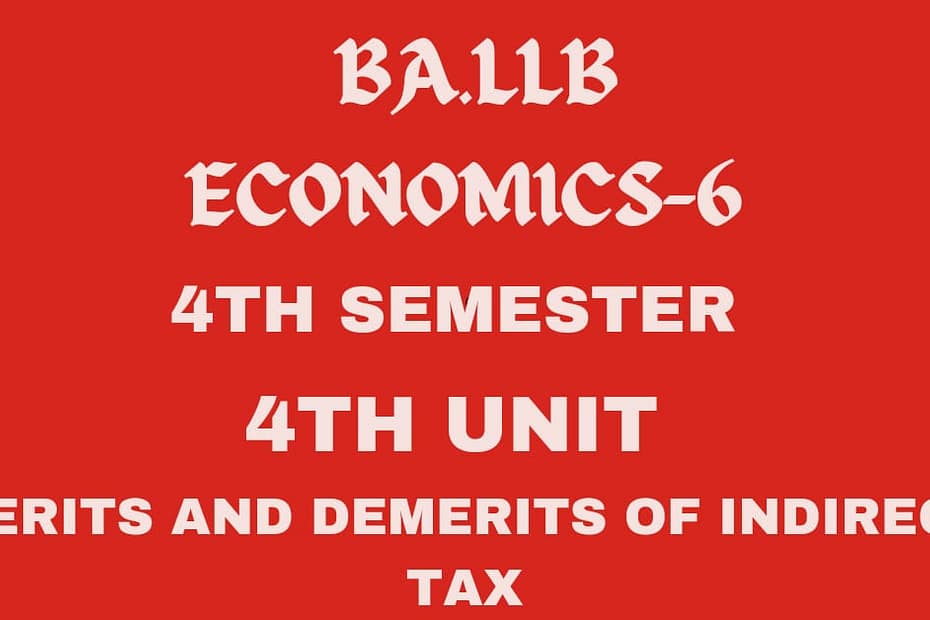 Explain the merits and demerits of indirect tax. 4 Explain the merits and demerits of indirect tax.