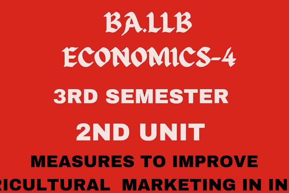 Explain the measures to improve agricultural marketing in India. 2 Explain the measures to improve agricultural marketing in India.