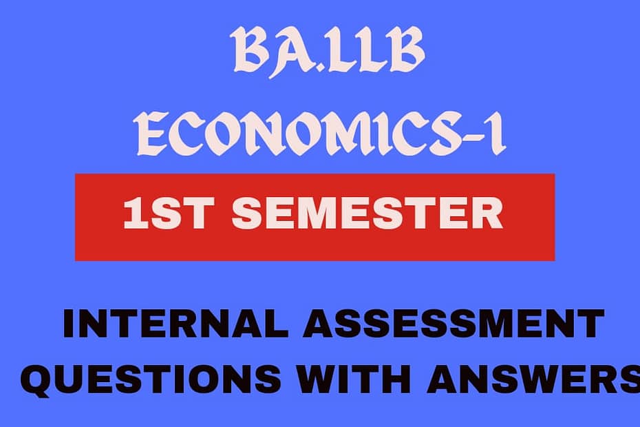 Internal Assessment Test - Questions with Answers-Economics-1(Principles of Economics) any one from each.