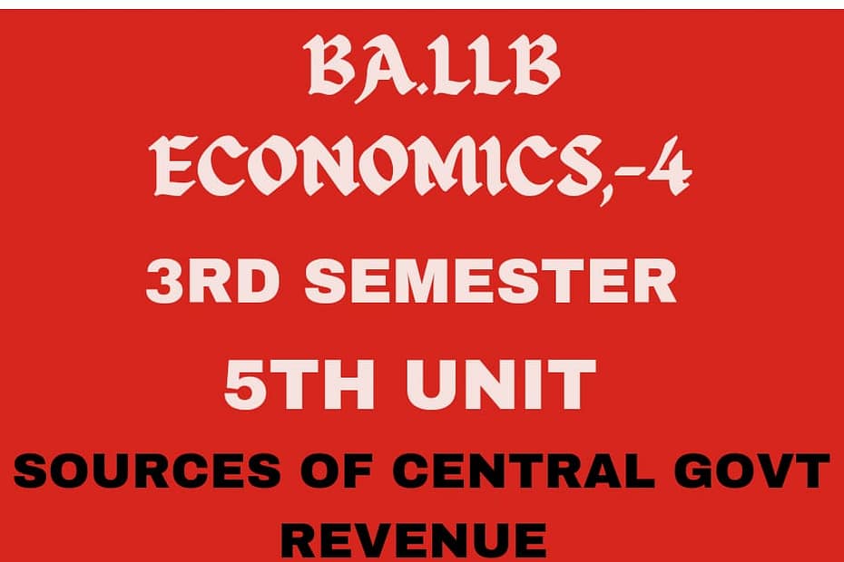 Explain the sources of central govt. revenue.