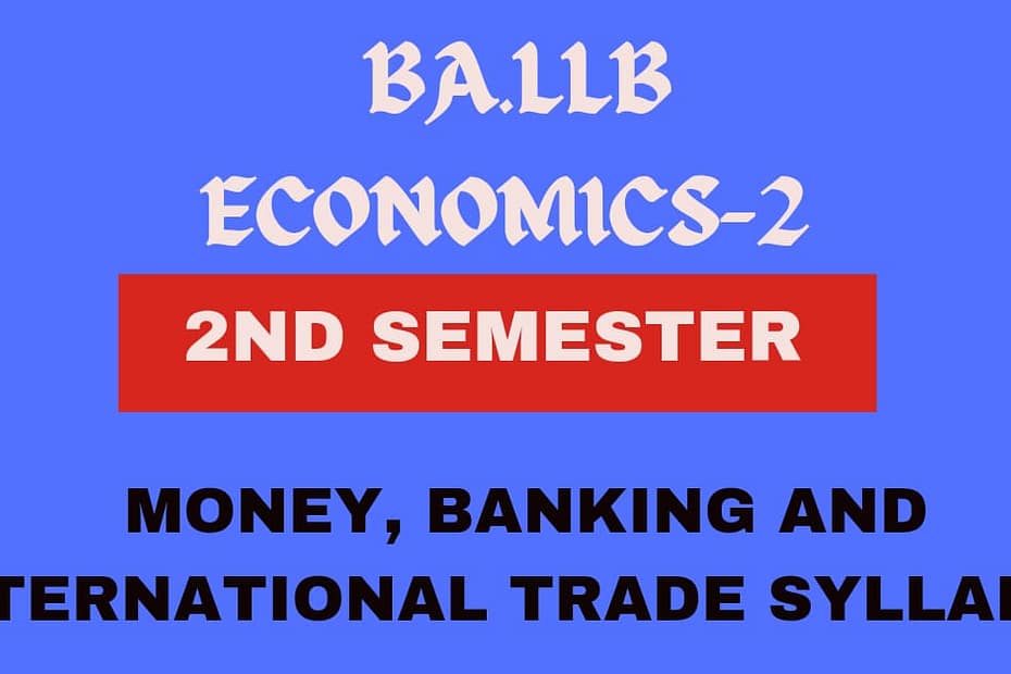 Syllabus of Economics Major/Minor-2- Money, Banking and International Trade. 3 Syllabus of Economics Major/Minor-2- Money, Banking and International Trade.
