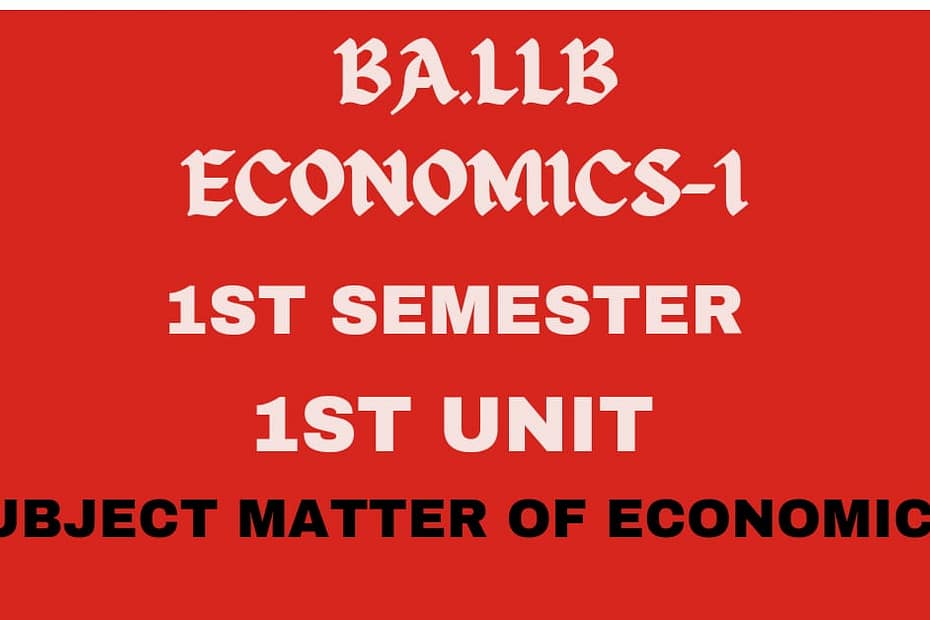 Write a note on Subject matter of economics. 3 Write a note on Subject matter of economics.