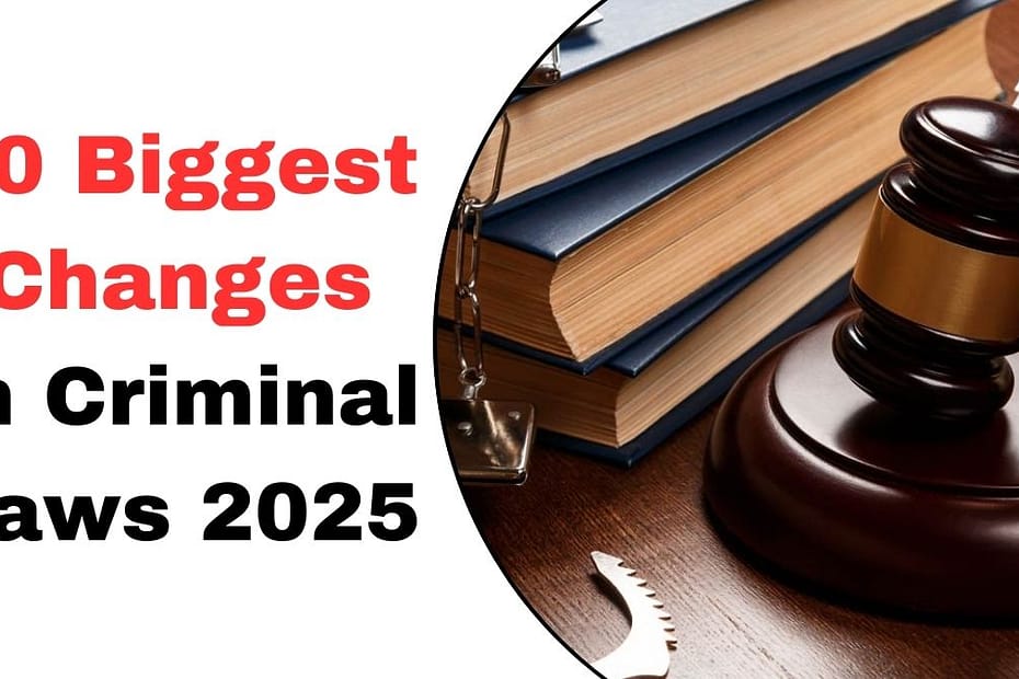 10 Biggest Changes in Criminal Laws 2025 Explained 1 10 Biggest Changes in Criminal Laws 2025 Explained